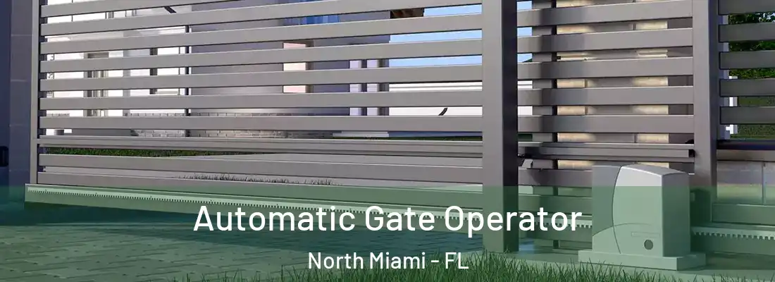  Automatic Gate Operator North Miami - FL