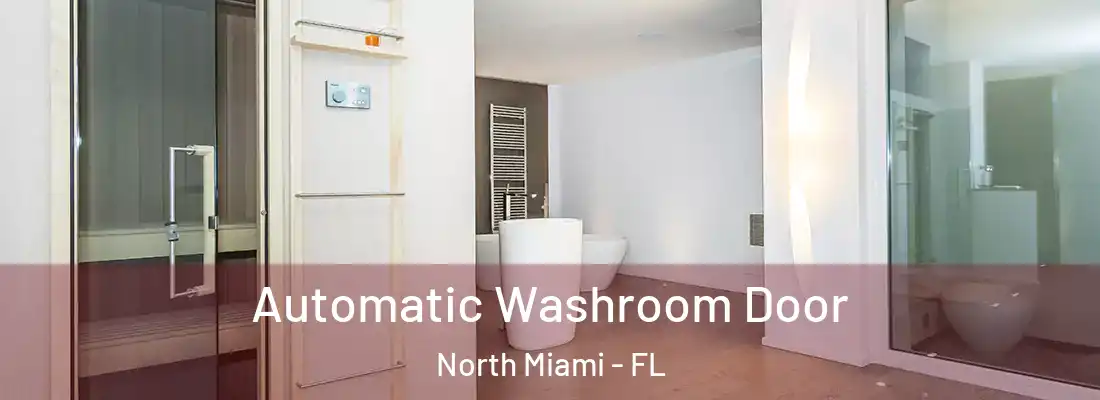  Automatic Washroom Door North Miami - FL