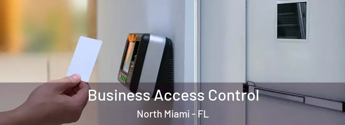  Business Access Control North Miami - FL
