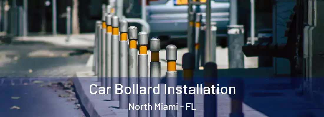  Car Bollard Installation North Miami - FL