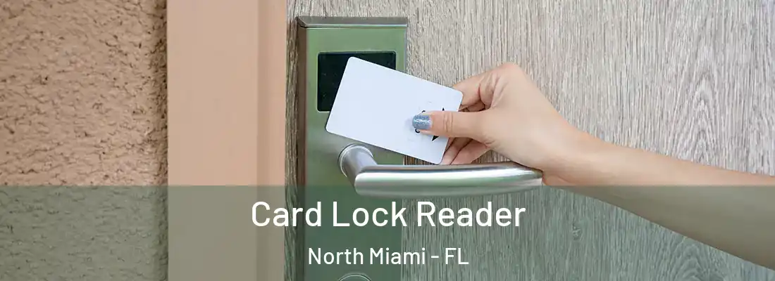  Card Lock Reader North Miami - FL