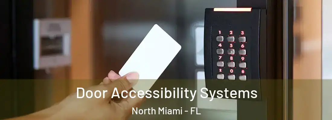  Door Accessibility Systems North Miami - FL