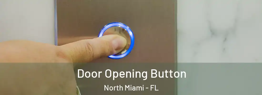  Door Opening Button North Miami - FL