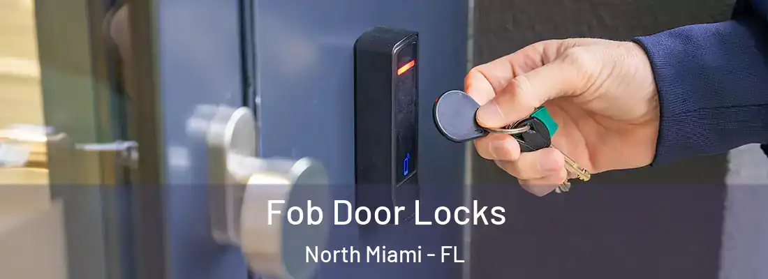  Fob Door Locks North Miami - FL