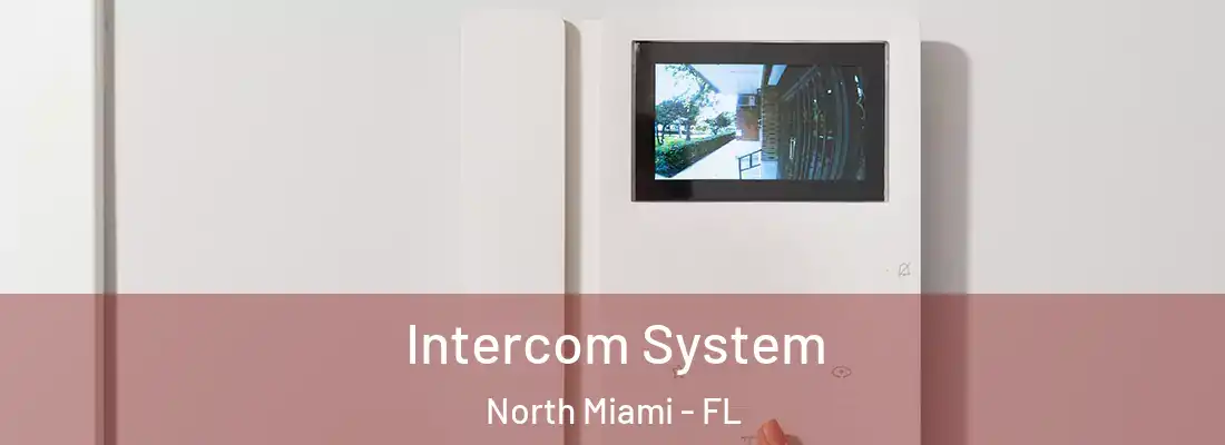  Intercom System North Miami - FL