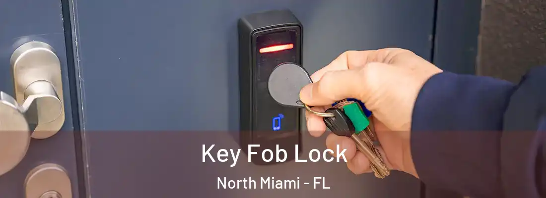  Key Fob Lock North Miami - FL