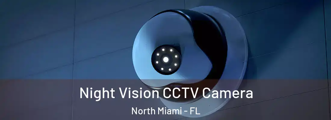  Night Vision CCTV Camera North Miami - FL