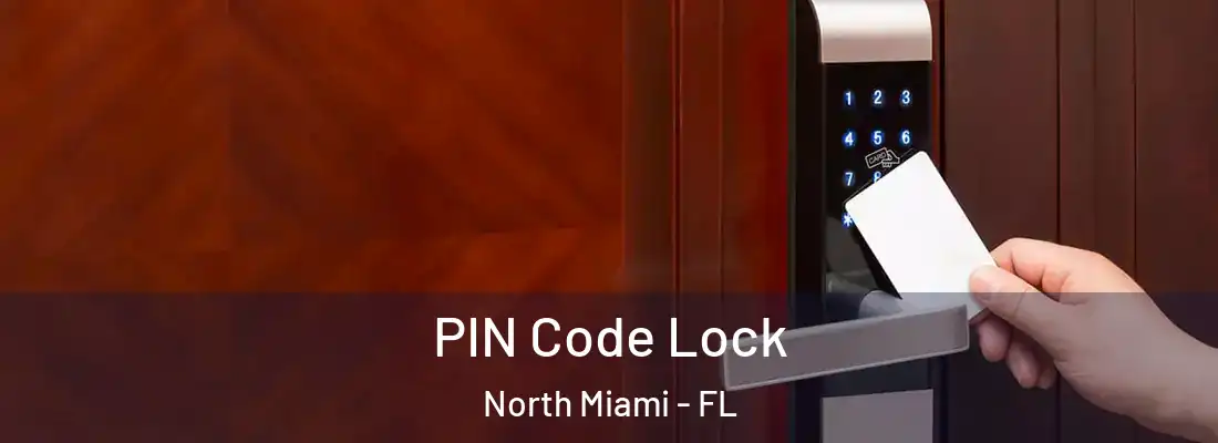  PIN Code Lock North Miami - FL