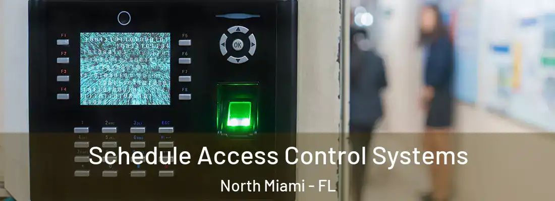  Schedule Access Control Systems North Miami - FL